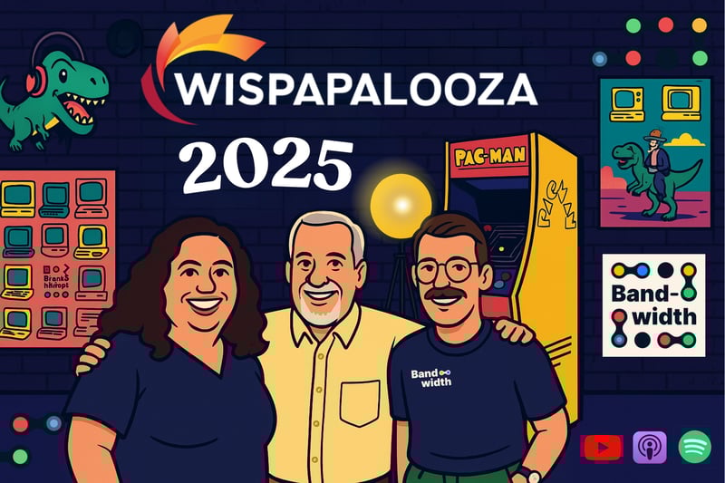 Bandwidth - Wispapalooza