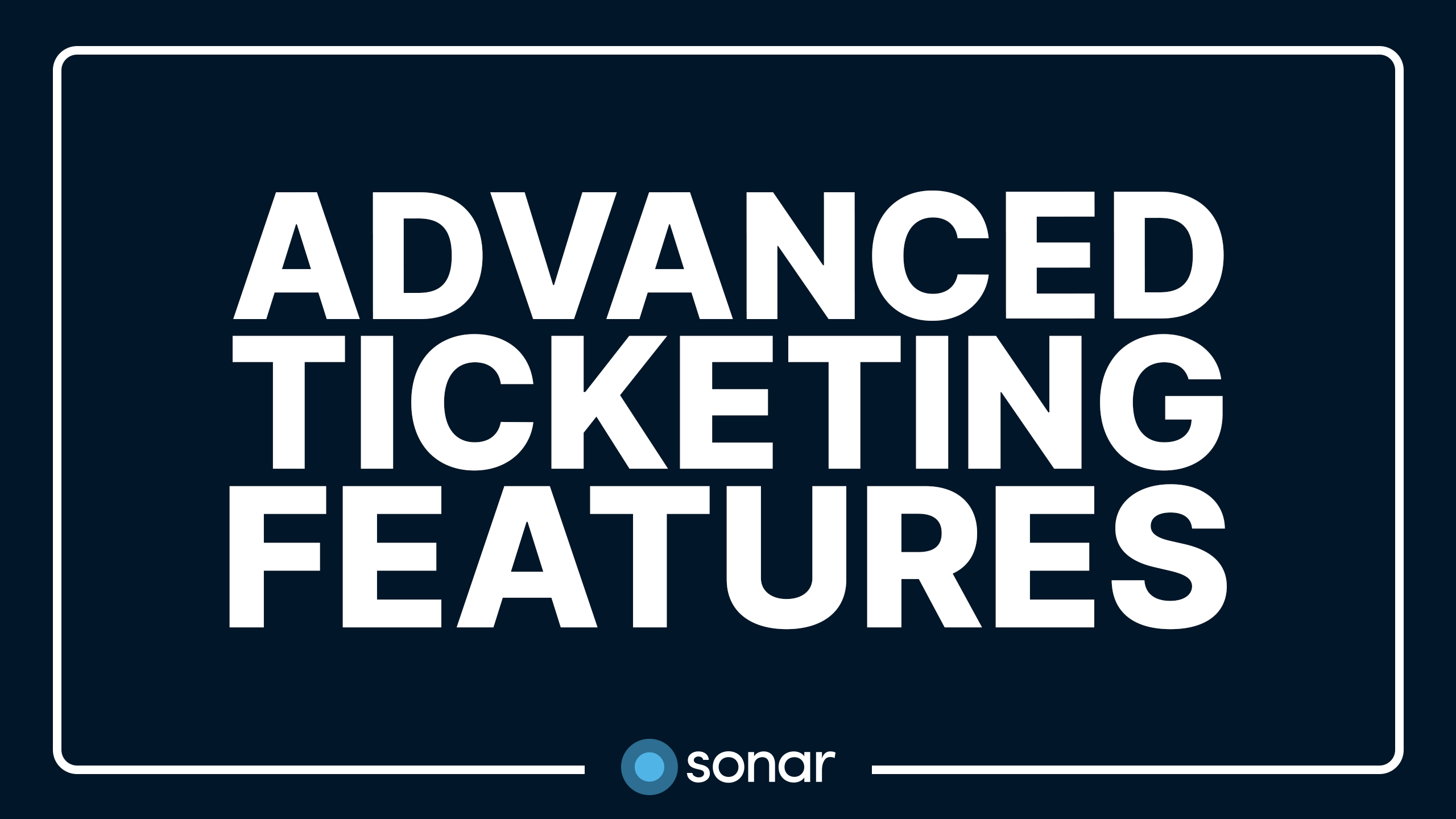 Advanced Ticketing Features