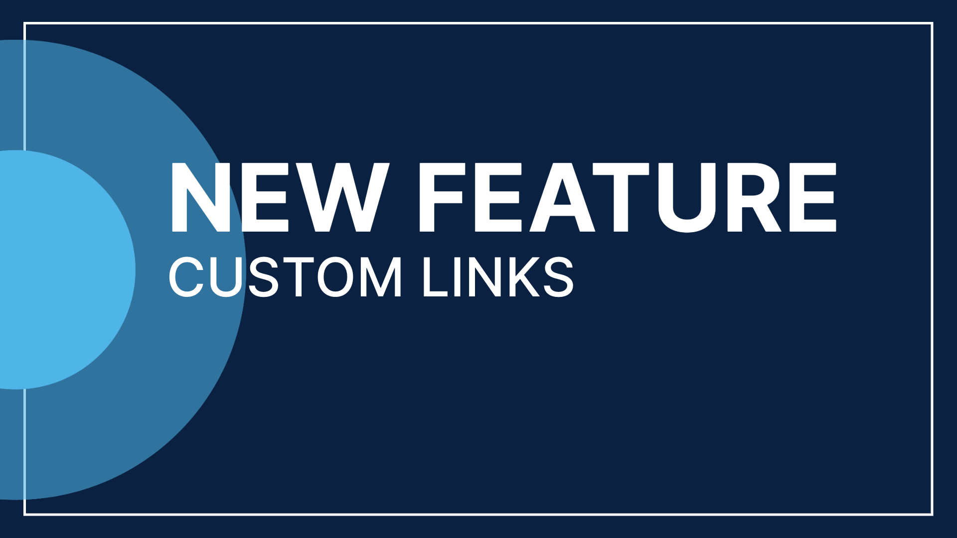 New Feature: Custom Links