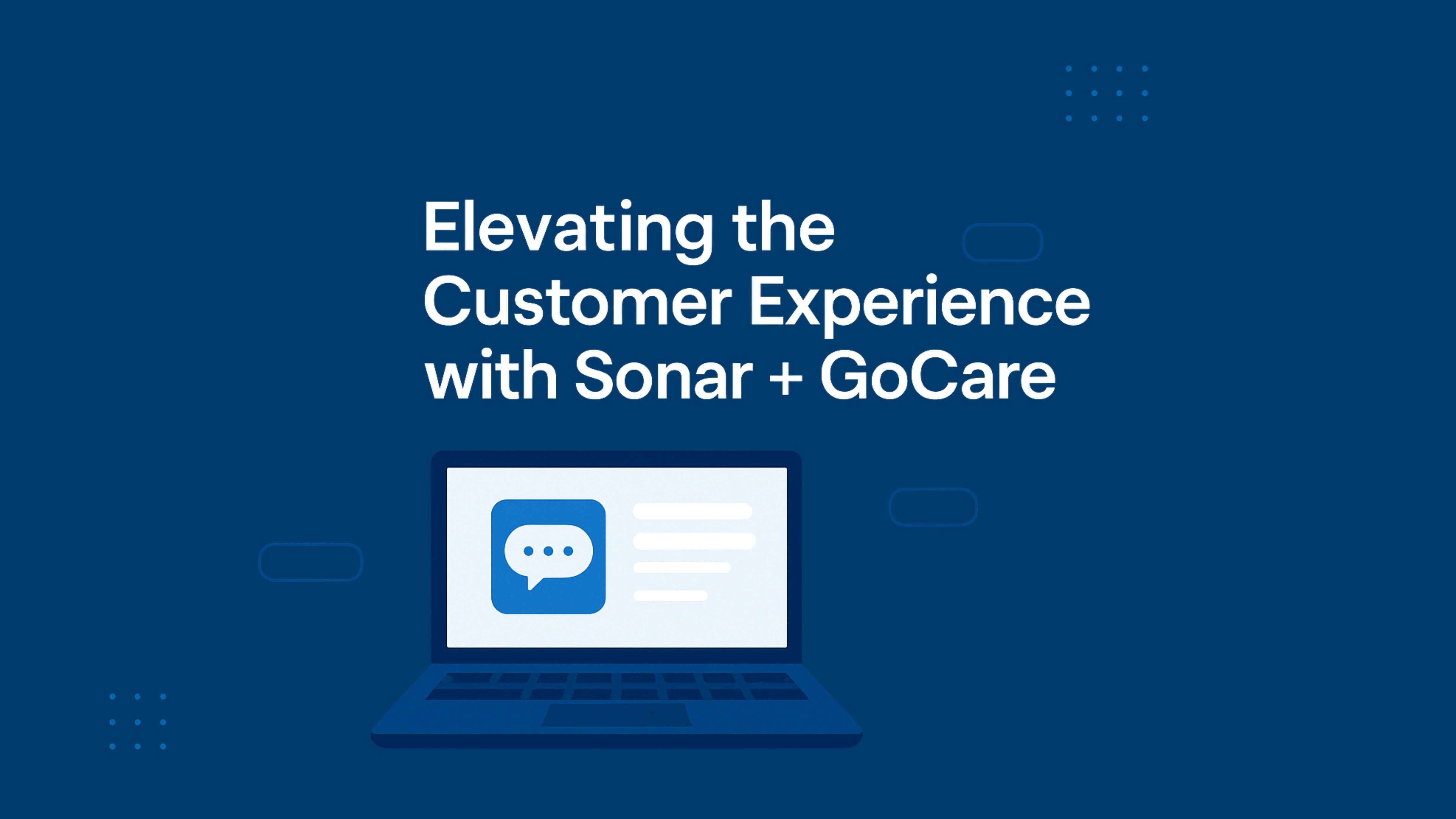 Elevating The Customer Experience With Sonar + GoCare
