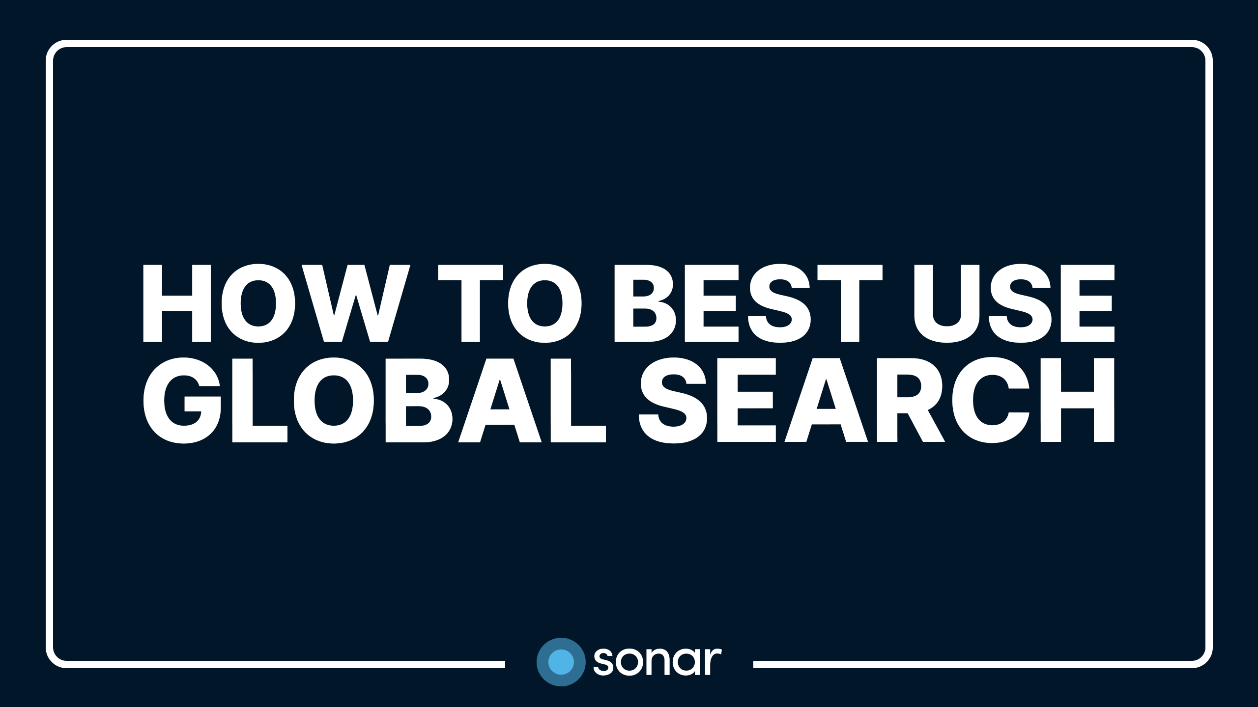 How to Best Use Global Search