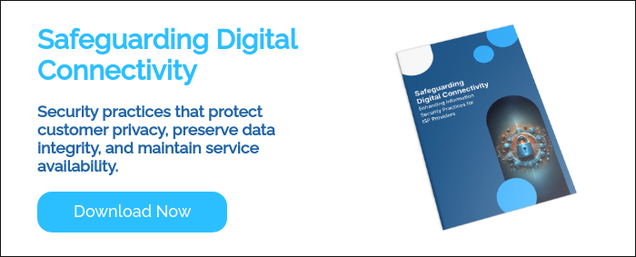 Safeguarding Digital Connectivity   Security practices that protect customer privacy, preserve data integrity, and maintain service availability.  