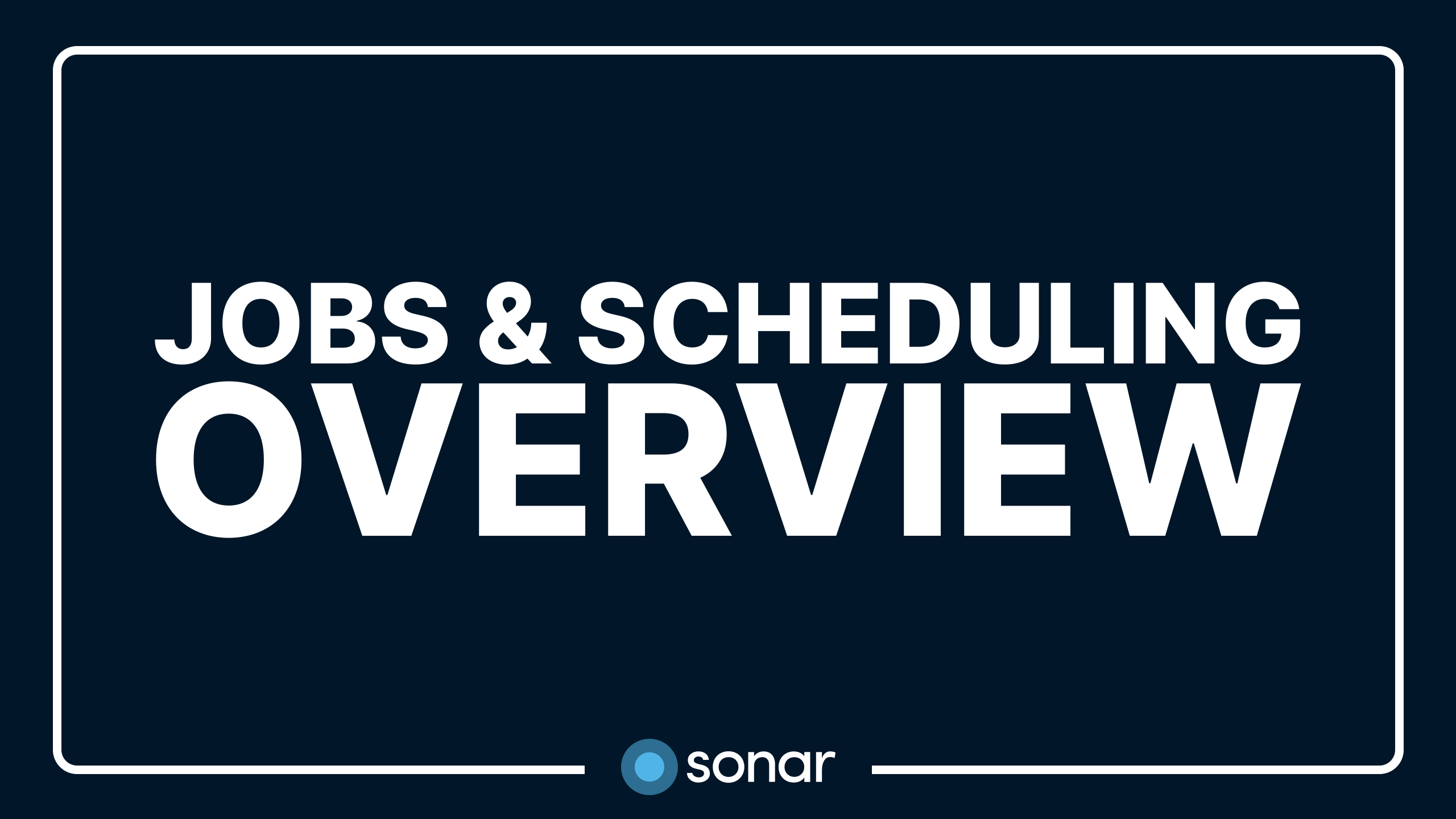 Jobs and Scheduling Overview