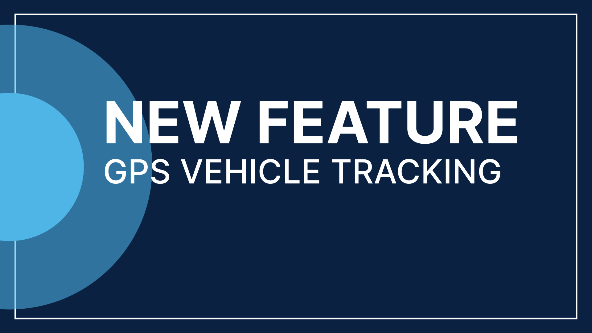 New Feature: GPS Tracking