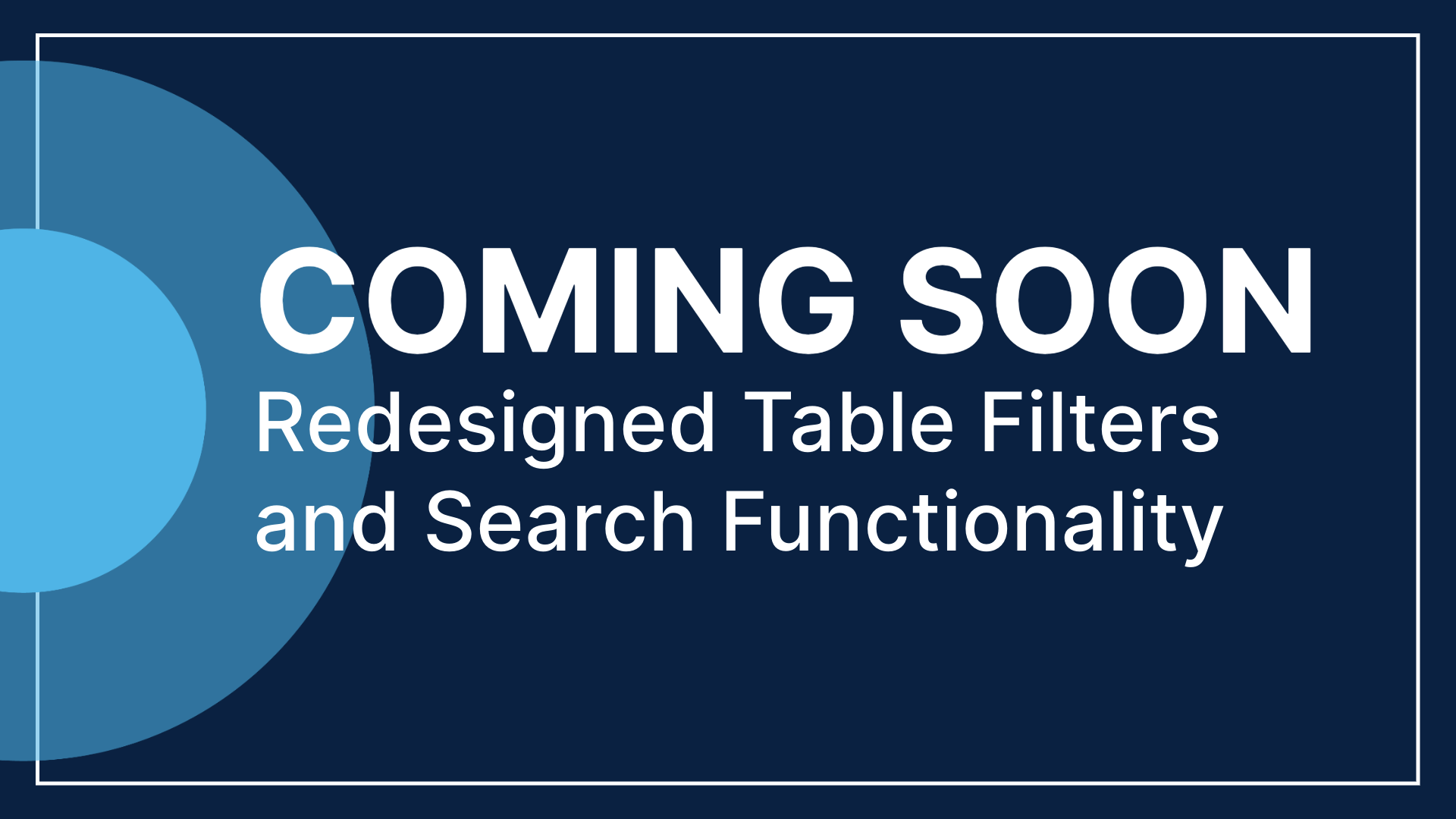 New Feature: Table Filters & Search Functionality