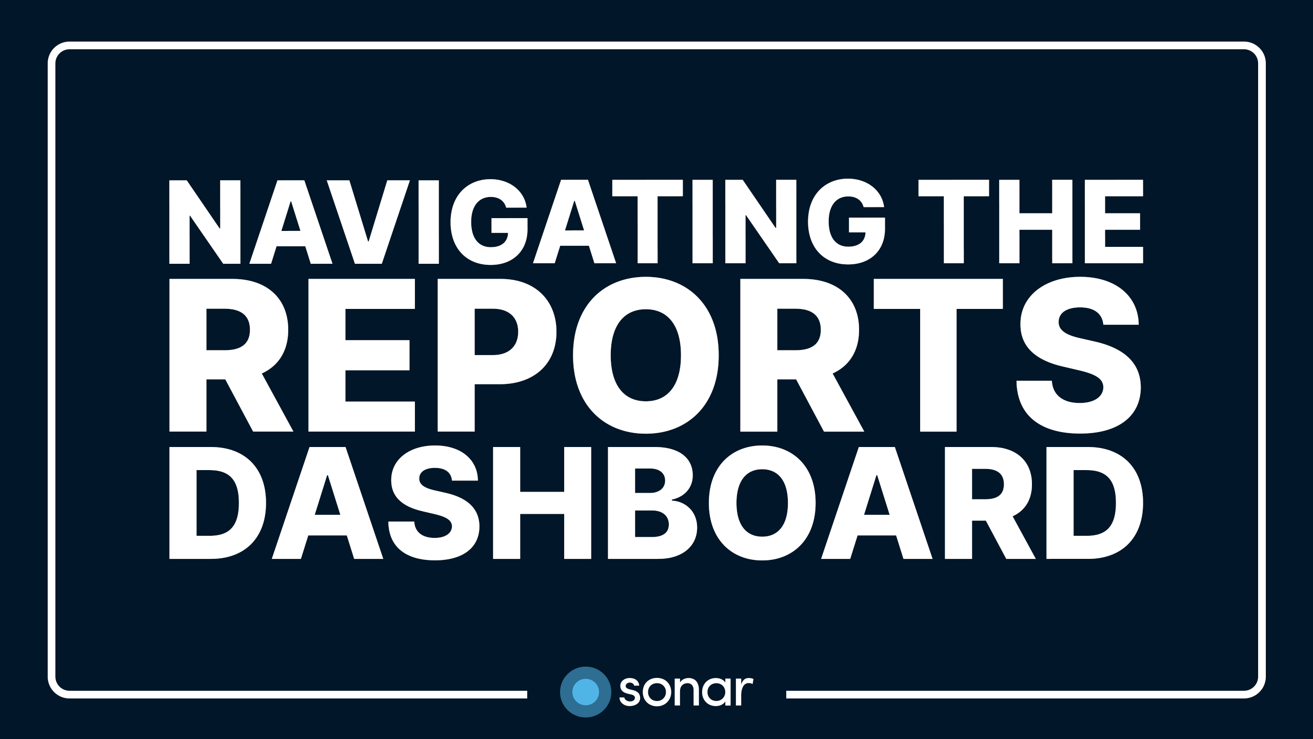 Navigating the Reports Dashboard - Sonar's Business Intelligence