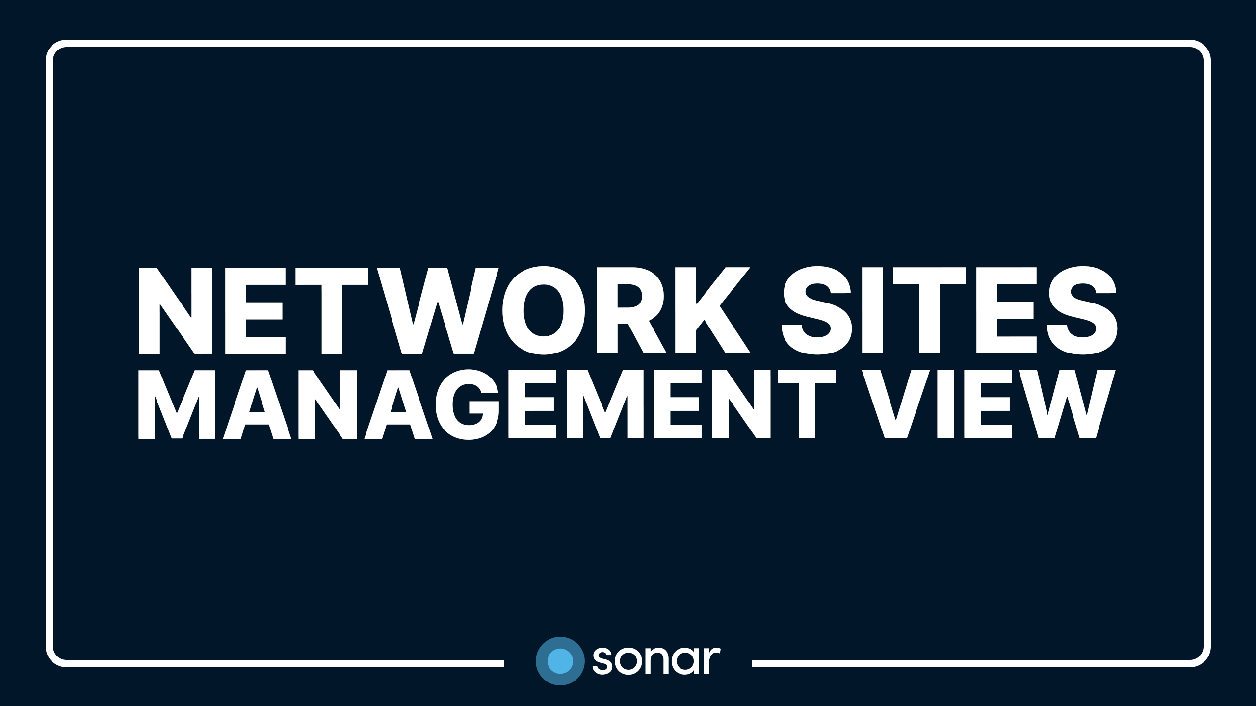 Network Sites Management View