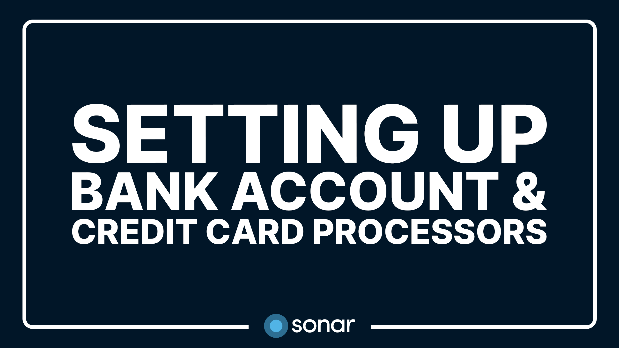 Setting Up Bank Account & Credit Card Processors