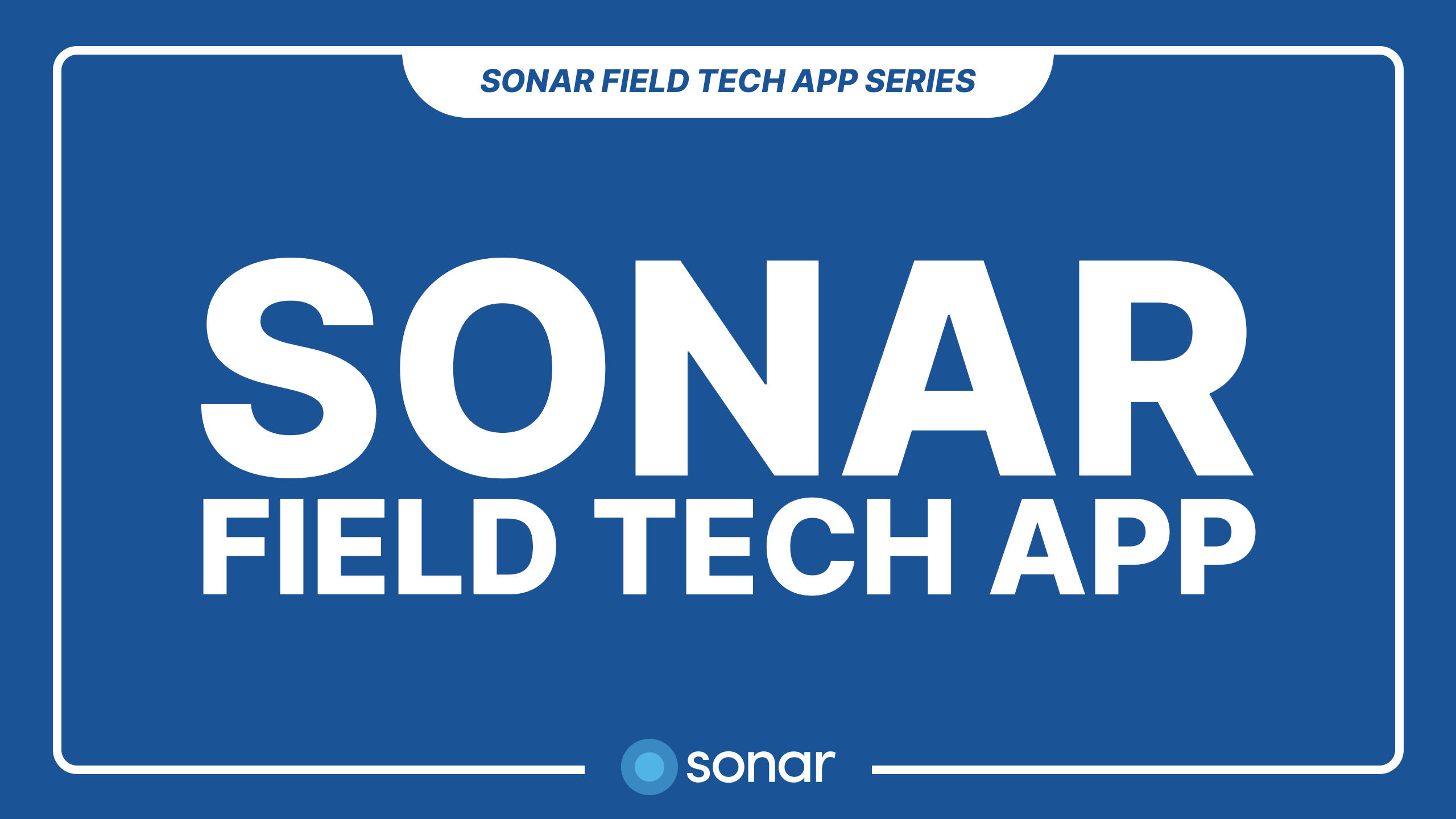 Sonar Field Technician App