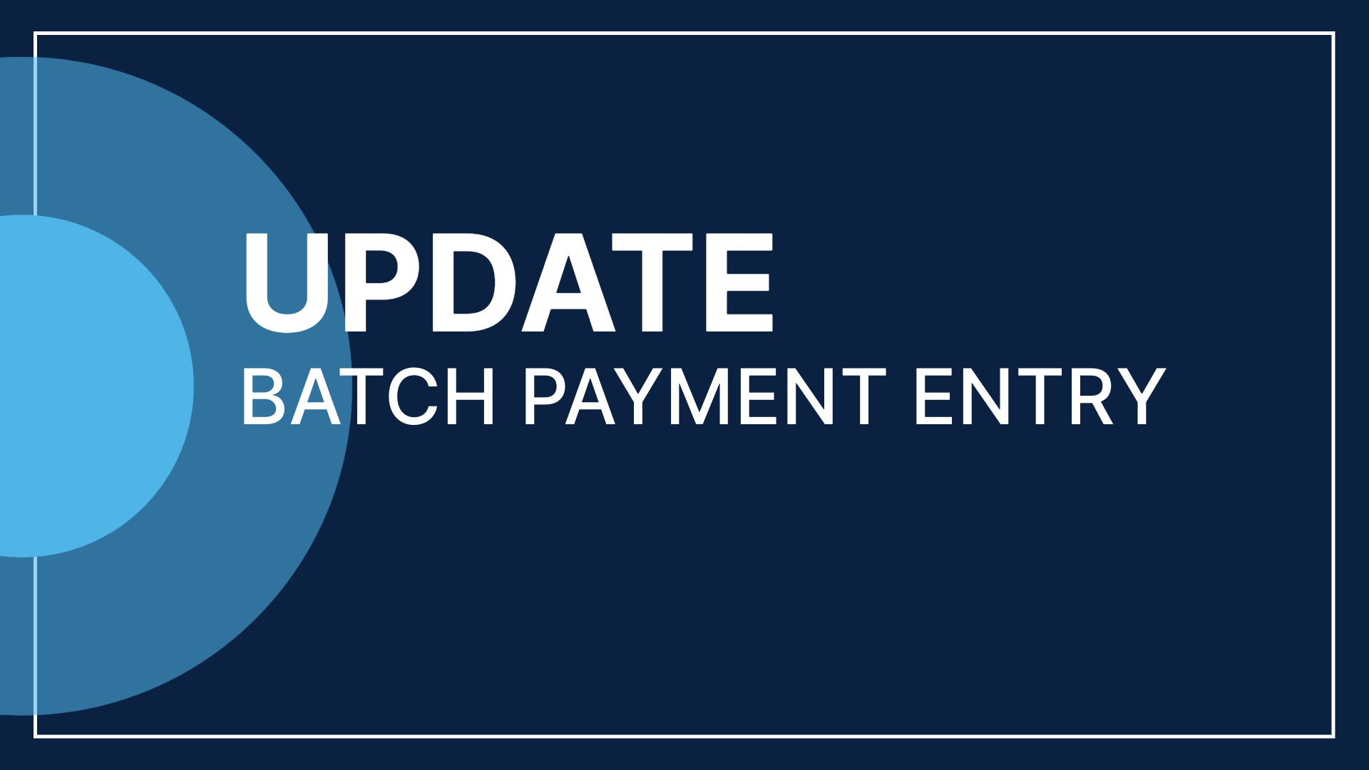 Product Update: Batch Payment Entry Tool