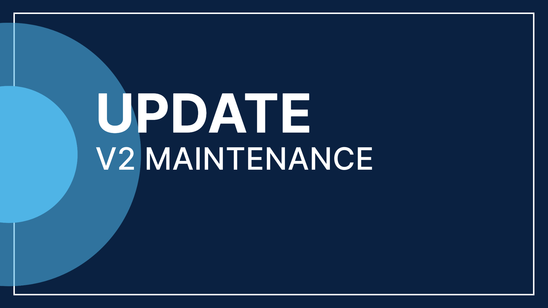 Product Update: V2 Maintenance