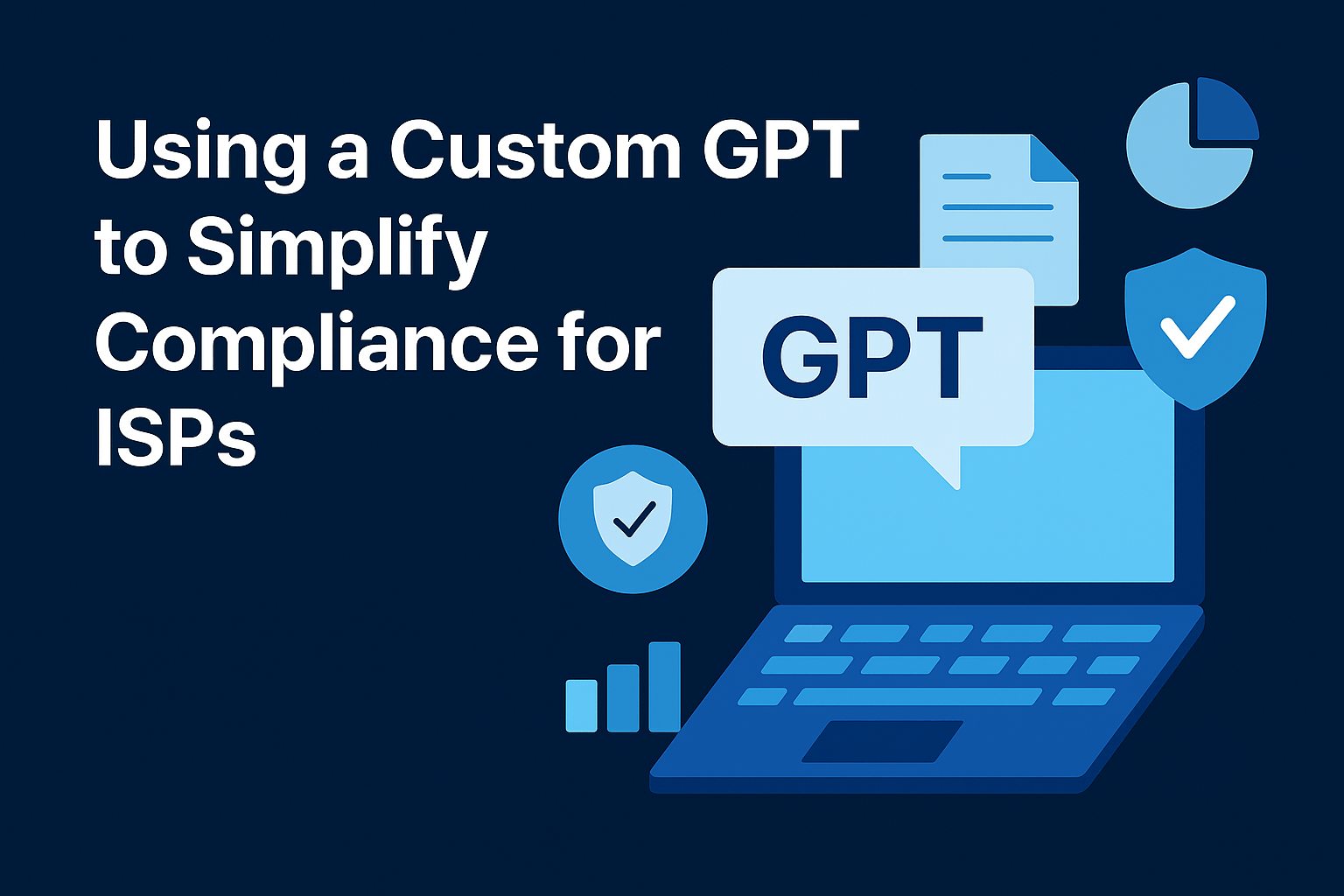 Using a Custom GPT to Simplify Compliance for ISPs