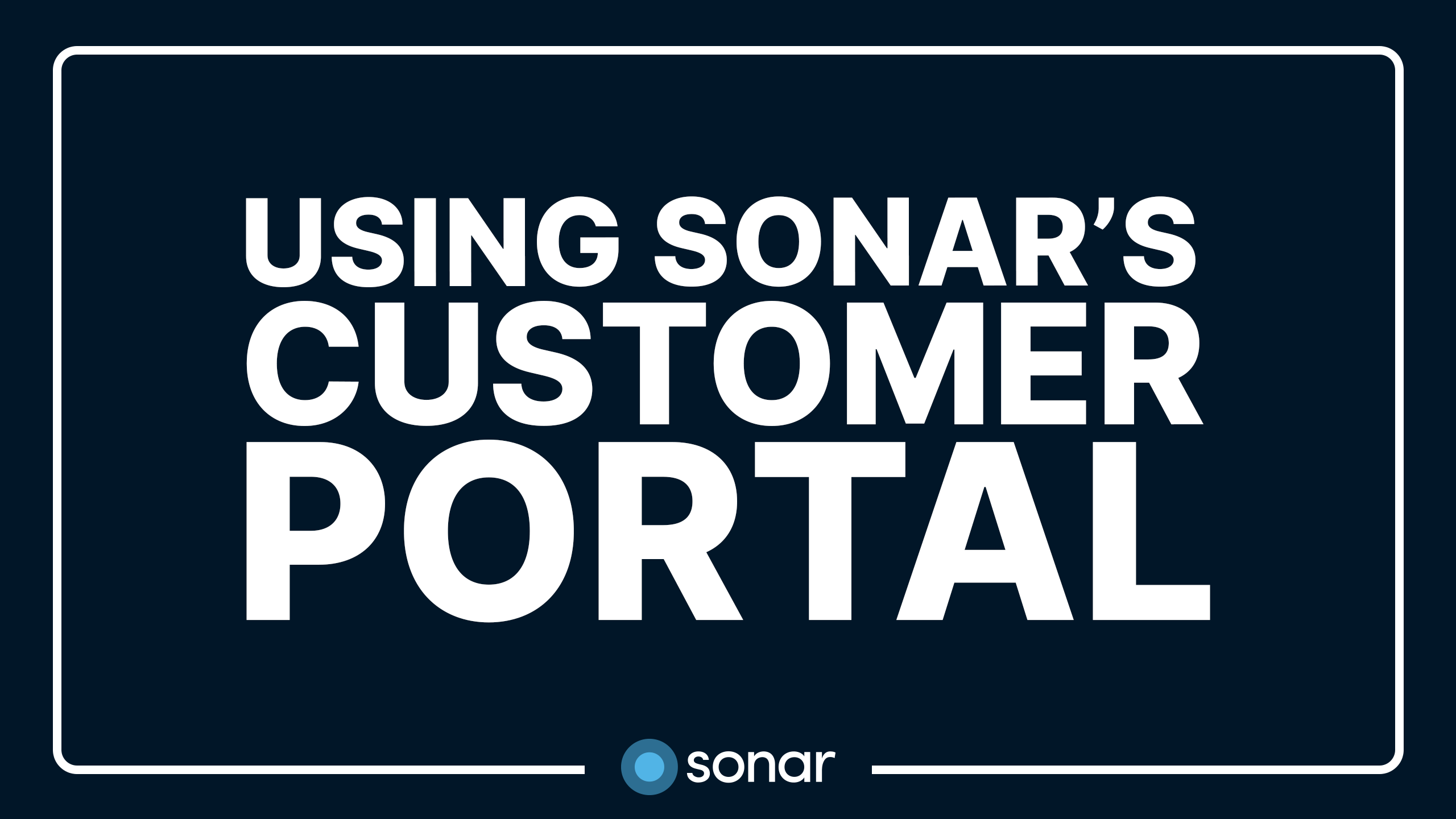 Using Sonar's Customer Portal